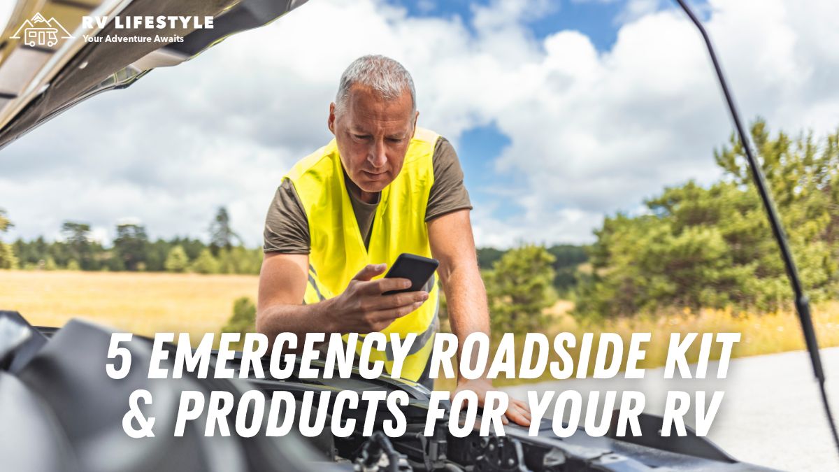 5 Emergency Roadside Equipment & Merchandise For Your RV
