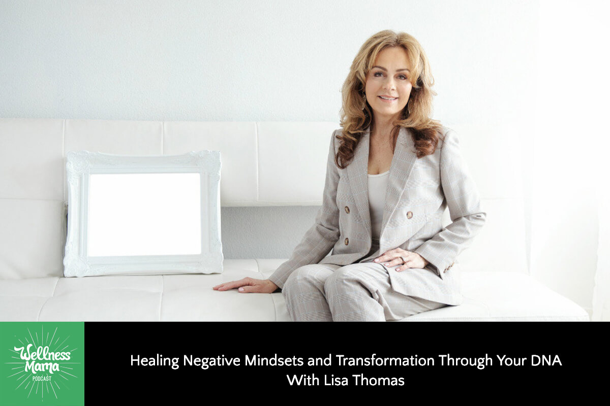 Therapeutic Destructive Mindsets and Transformation By means of Your DNA with Lisa Thomas