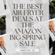 The 15 Greatest Amazon Massive Spring Sale Air Fryer Offers