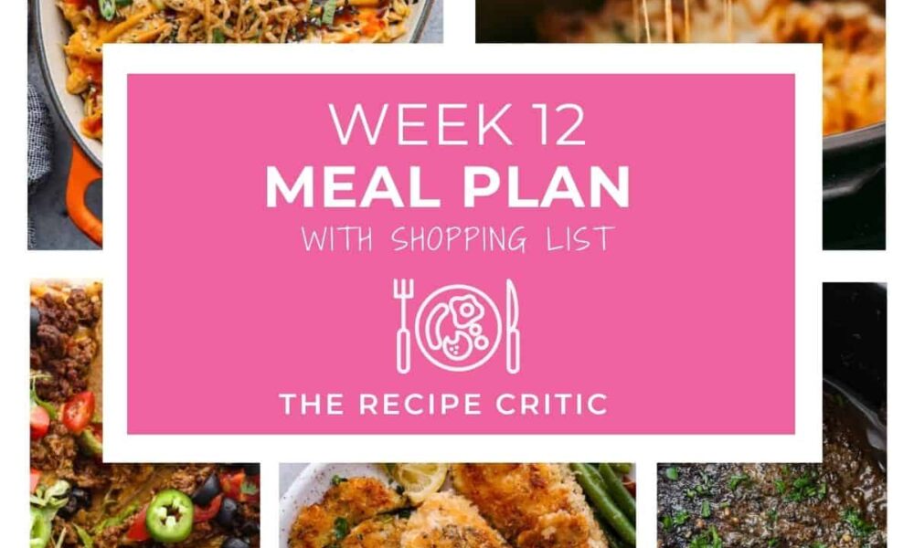 Weekly Meal Plan #12 | The Recipe Critic