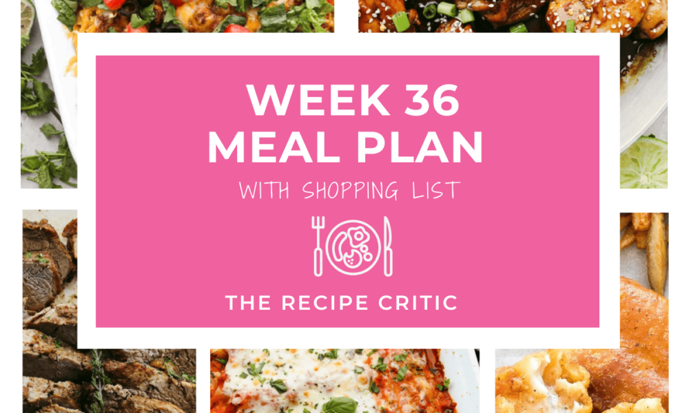 Weekly Meal Plan #36 | The Recipe Critic