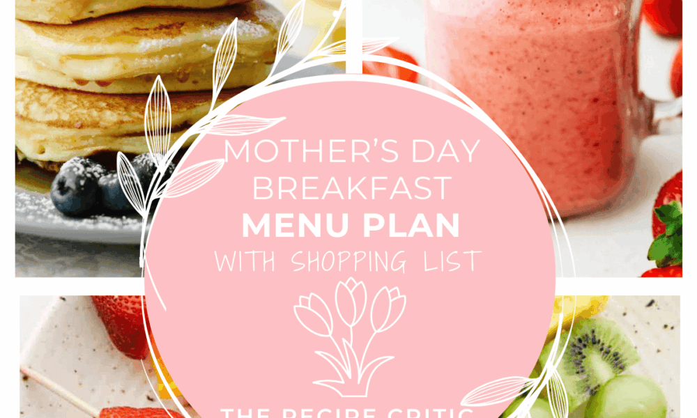 Mom’s Day Breakfast Menu | The Recipe Critic