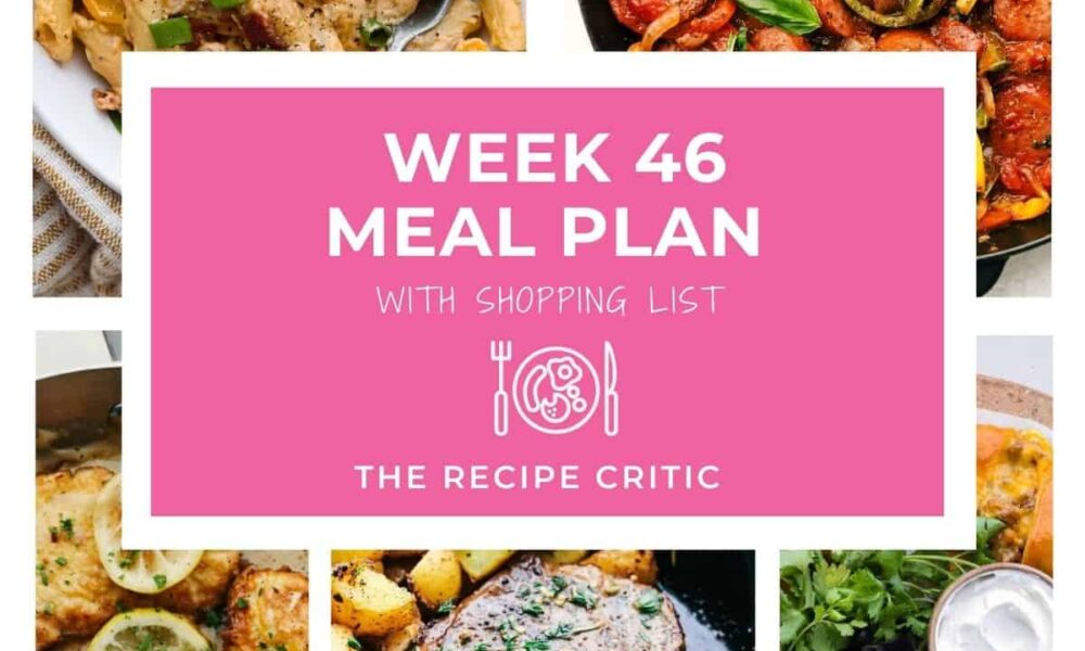 Weekly Meal Plan #46 | The Recipe Critic